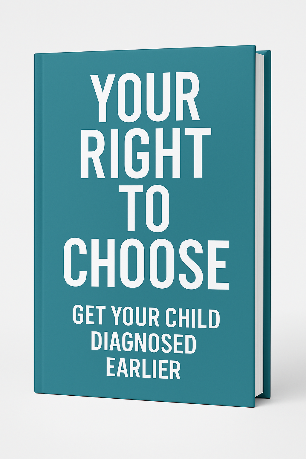 Right to chose - Get you child diagnosed QUICKER